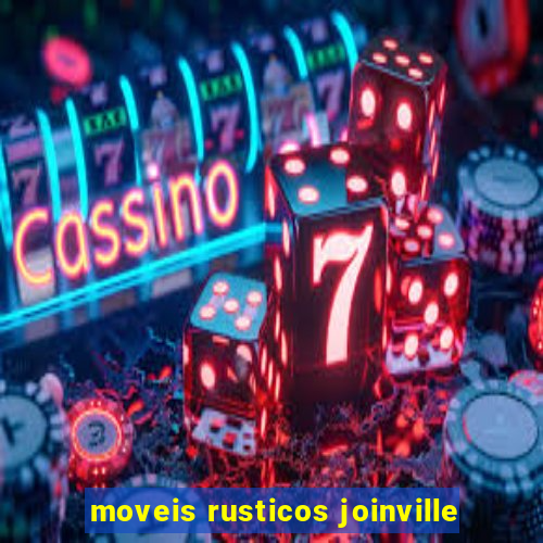 moveis rusticos joinville